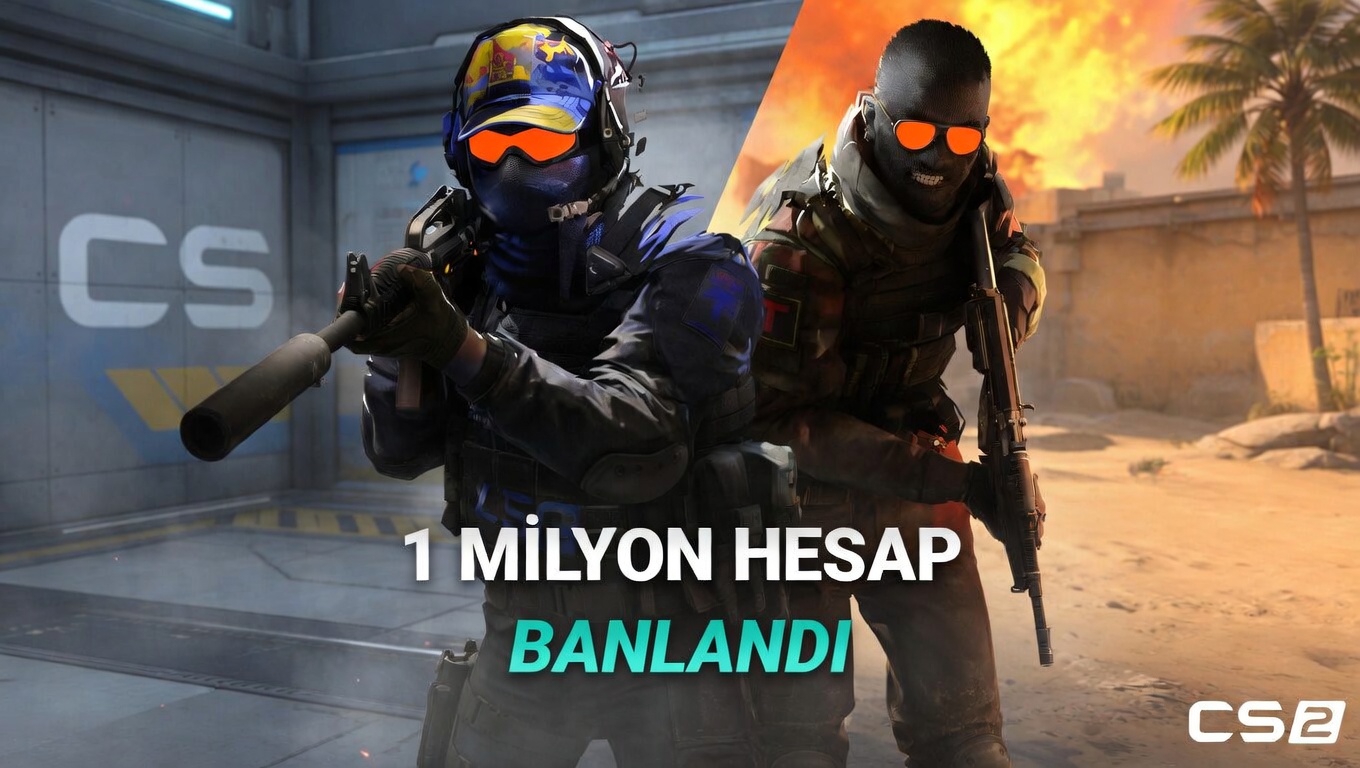 CS2’de Şok Gelişme: 1 Milyona Yakın Hesap Tek Günde Banlandı