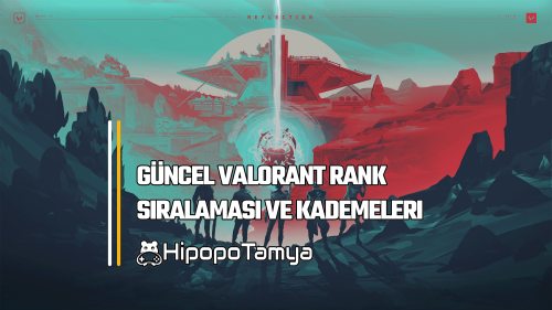 Valorant rankları neler? Valorant rank sistemine dair her şey!