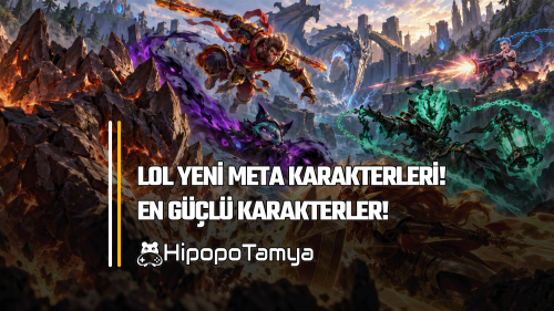 LoL 26.19 Meta Tier List: Her Rol İçin En İyi Şampiyonlar